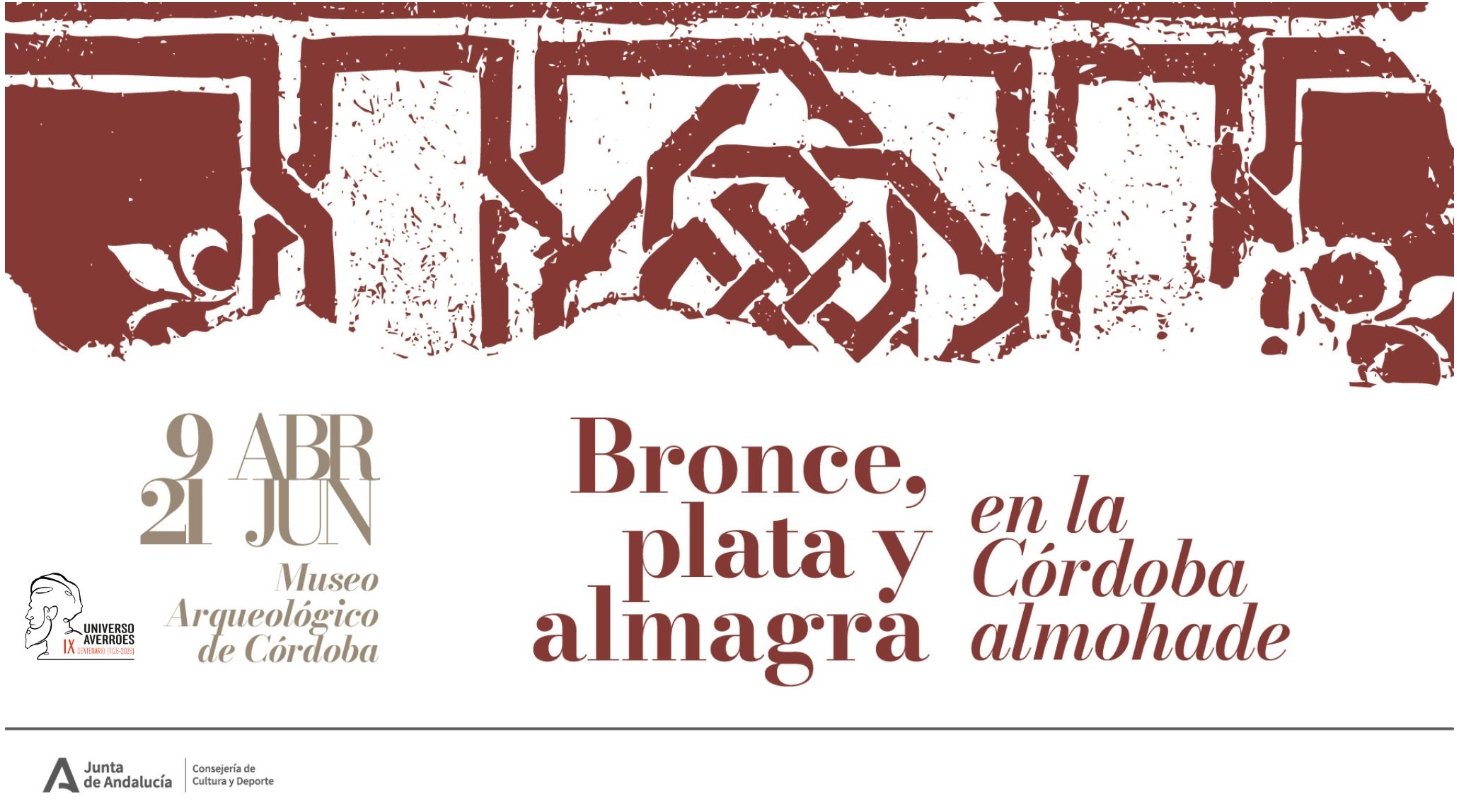Córdoba. Bronce, plata y almagra en la Córdoba almohade. Talleres de Arqueología Experimental.