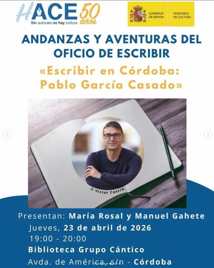 Córdoba. Andanzas y aventuras del oficio de escribir: «Escribir en Córdoba: Pablo García Casado»